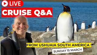 Live Cruise Q&A From Ushuaia! Sunday 15 March: 9am PT/ Noon ET/ 4pm UK