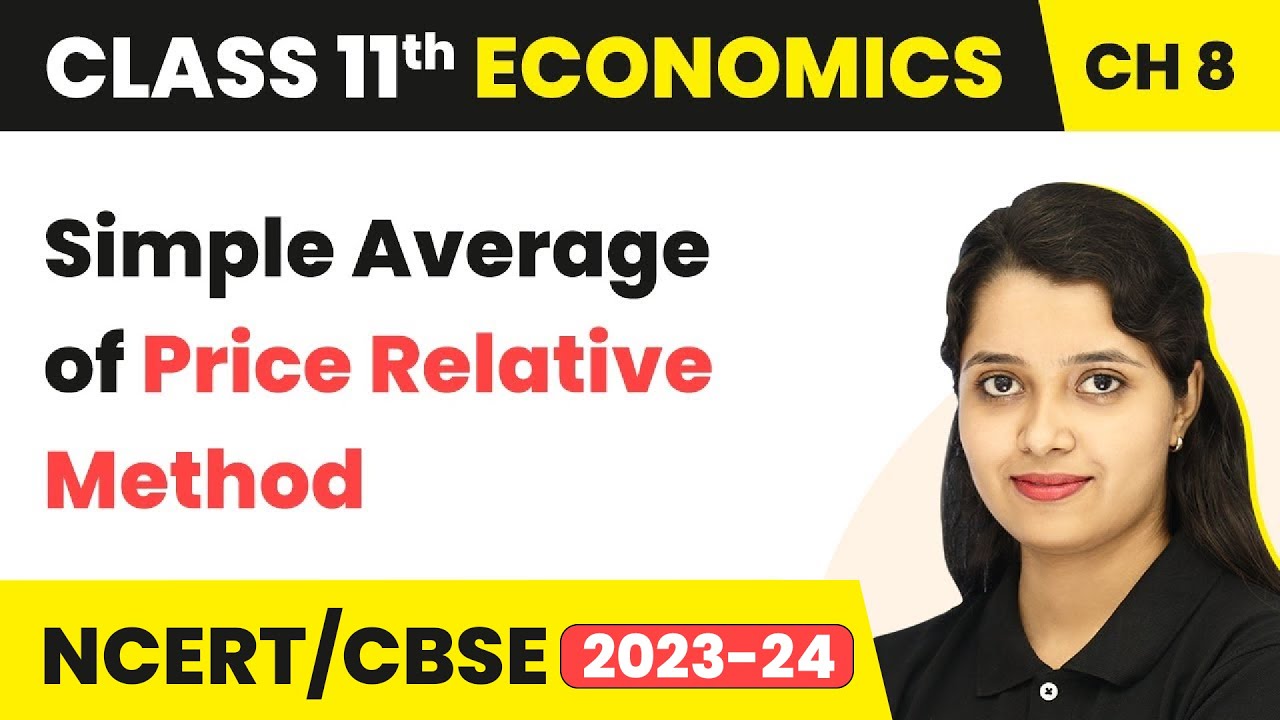 Simple Average of Price Relative Method - Unweighted Index Numbers | Class 11 Economics-Statistics