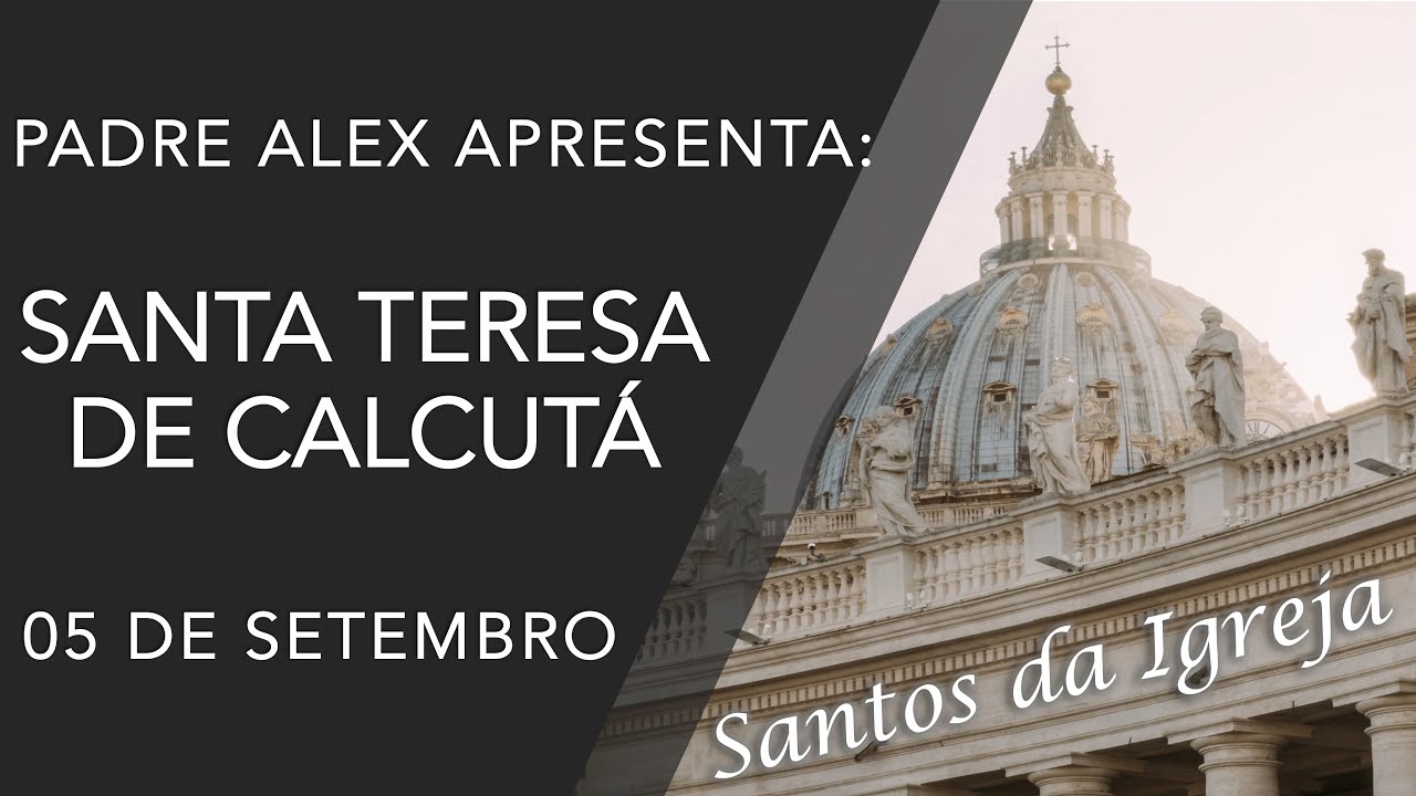 05 de setembro - Santa Teresa de Calcutá