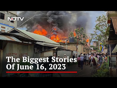 Fresh Violence In Imphal, Manipur | The Biggest Stories Of June 17