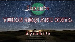 Download lagu Karaoke TUHAN BERI AKU CINTA | AYUSHITA | Video Lirik Karaoke mp3