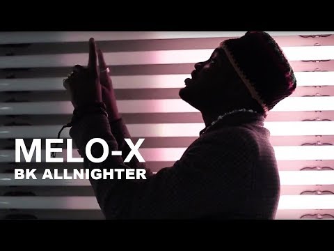 MELO-X - BK ALLNIGHTER (Official Music Video)