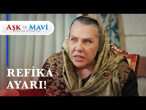 Refika son noktayı koydu! - Aşk ve Mavi 19. Bölüm