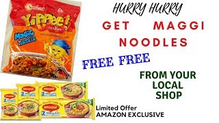Get Maggi Noodles For Free from your local Shop Amazon Exclusive Hurry Up Limited Offer