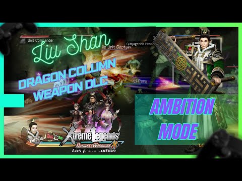 Dynasty Warriors 8: Xtreme Legends CE: Ambition Mode - Liu Shan (Dragon Column Weapon DLC) 4K 60FPS