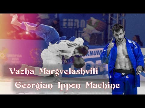 Vazha Margvelashvili - Georgian Ippon Machine
