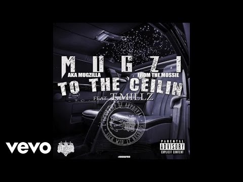 MUGZI - TO THE CEILIN ft. T.MILLZ