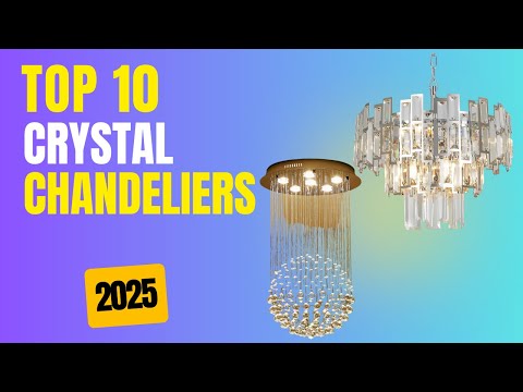 Best Crystal Chandelier 2025 | Top 10 Best Crystal Chandeliers–Elegant Lighting Ideas for Every Room