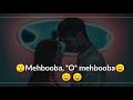Mehbooba Mehbooba Whatsapp Status Dj Mix Song