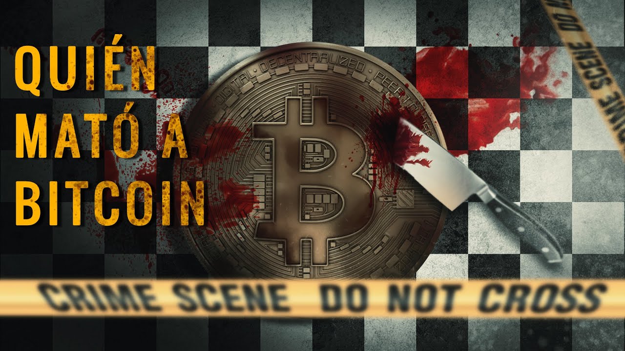 Quién Mató a Bitcoin - Documental