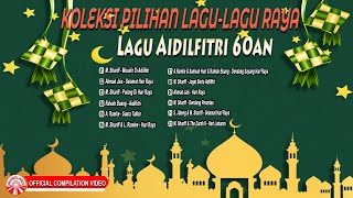 Download lagu Koleksi Pilihan Lagu-Lagu Raya ~ Lagu Aidilfitri 60an [ Compilation Video HD] mp3