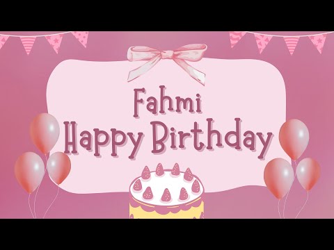 Happy Birthday Fahmi 🎉 | A Special Wish Just for You! | Let's Celebrate! 🎂
