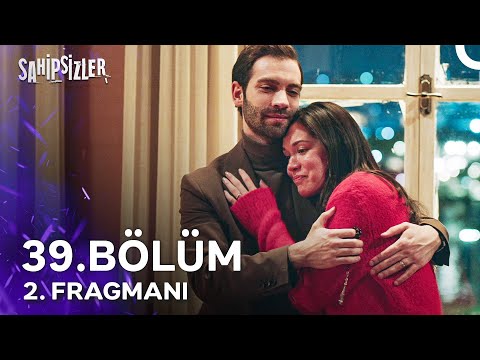 Sahipsizler 39. Bölüm 2. Fragmanı