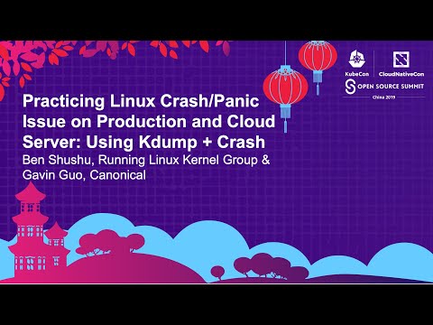 Practicing Linux Crash/Panic Issue on Production and Cloud Server: Using K... Ben Shushu & Gavin Guo