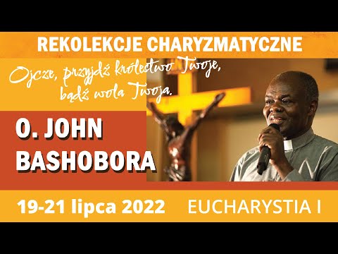 Rekolekcje charyzmatyczne z o. John Bashobora