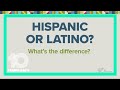What's the difference between Hispanic and Latino?