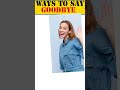 WAYS TO SAY GOODBYE 🔥Shorts #spokenenglish #englishvocabulary #dailyuseenglishsentences