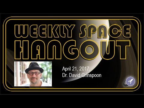 Weekly Space Hangout - Apr 21, 2017: Dr. David Grinspoon