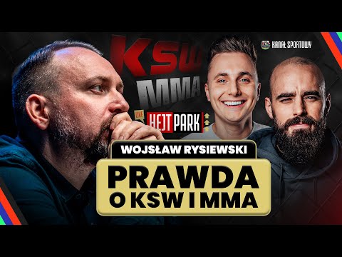 KSW OD KULIS! WOJSŁAW RYSIEWSKI – DYREKTOR SPORTOWY ORGANIZACJI, TURSKI I MŚCIWUJEWSKI. HEJT PARK