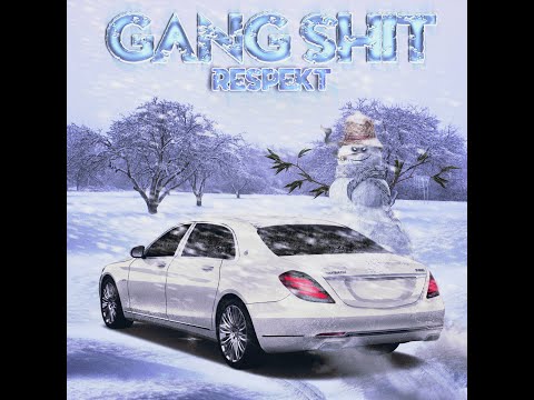 Gang Shit - RESPEKT/РЕСПЕКТ