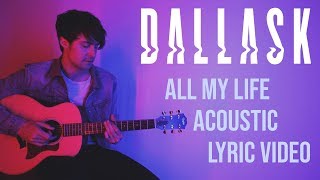 DallasK - All My Life Acoustic [Official Lyric Video]