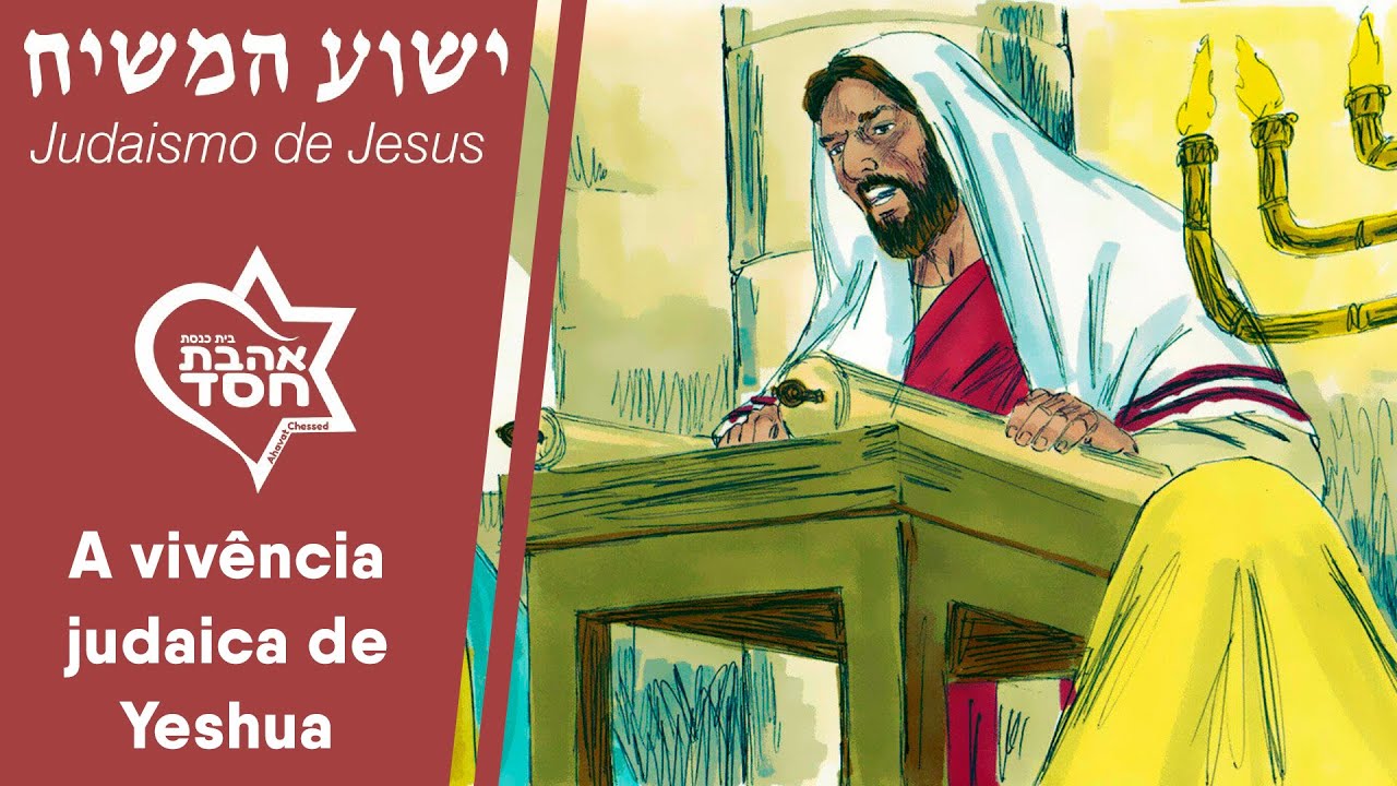 Mostrando Yeshua como Rabino e sua vivência judaica (Judaísmo de Jesus)