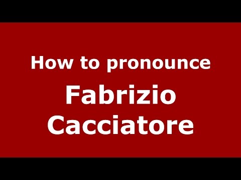 How to pronounce Fabrizio Cacciatore (Italian/Italy)  - PronounceNames.com