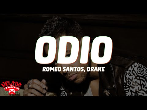 Romeo Santos - Odio (Letra/Lyrics) ft. Drake