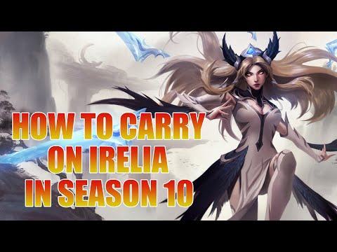 HOW TO CARRY YOUR S10 PLACEMENTS ON IRELIA | Irelia Top lane Guide & Gameplay | League of Legends