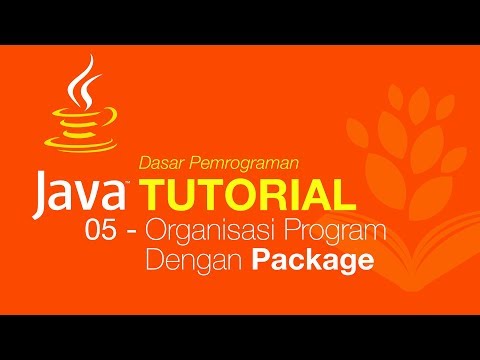 Belajar Java Dasar 05 Organisasi Program dengan Package