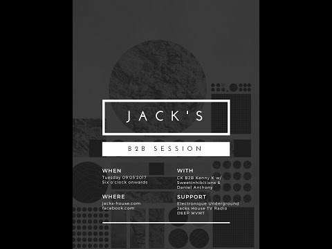 B2B Session @ Jacks House: CK & Kenny K - 09.05.2017