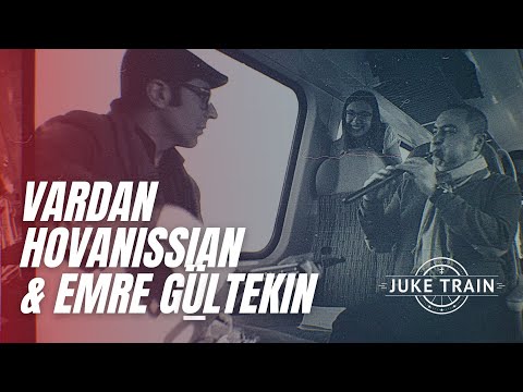 Juke Train - Vardan Hovanissian & Emre Gültekin - JT201