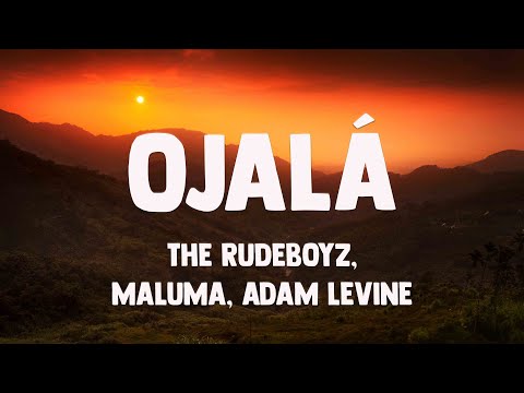 Ojalá - The Rudeboyz, Maluma, Adam Levine 💳