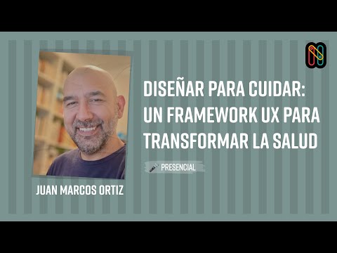 Diseñar para cuidar: un framework UX para transformar la salud