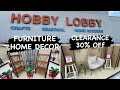 HOBBY LOBBY FURNITURE HOME DECOR CLEARANCE 30% OFF | SHOP WITH ME 2023