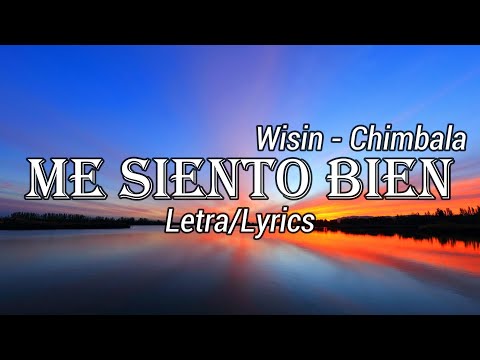 Wisin, Chimbala, Los Legendarios - ME SIENTO BIEN (Letra/Lyrics)