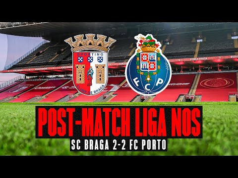 POST-MATCH LIGA NOS 📡 | SC Braga 2-2 FC Porto
