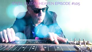 Episode #105 Steel Guitar Heaven