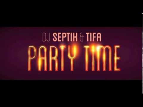 Dj Septik & Tifa - Party Time