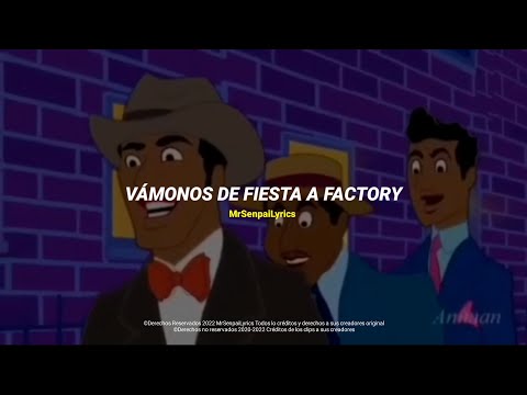 V A M O N O S D E F I E S T A A F A C T O R Y -LETRA