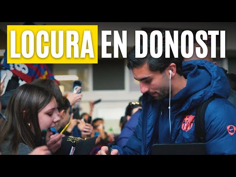 🛬 El FC BARCELONA llega a DONOSTI| La AFICIÓN desata la LOCURA 🔥