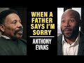 Tony Evans Apologizes to His Son Anthony Evans | The Power of Saying 