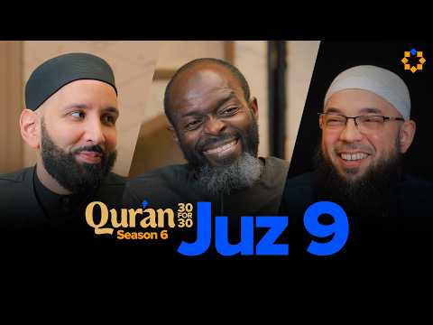 The Betrayal of A Blissful Life | Juz 9 Qur’an 30 for 30 S6 | Dr. Tahir Wyatt — Dr. Omar Suleiman, Sh. Abdullah Oduro