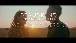 Staubkind &amp; Iris Mareike Steen - Weil wir Träumer sind (Offizielles Video)