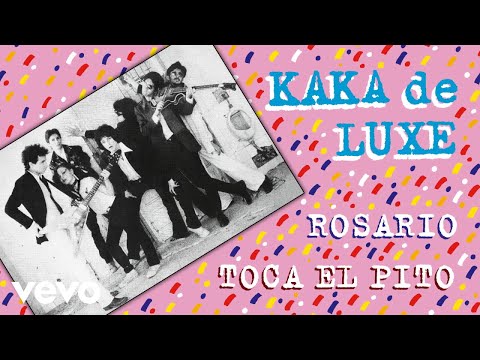 Kaka de Luxe - Rosario, Toca el Pito (Audio)