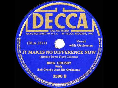 1940 Bing Crosby - It Makes No Difference Now