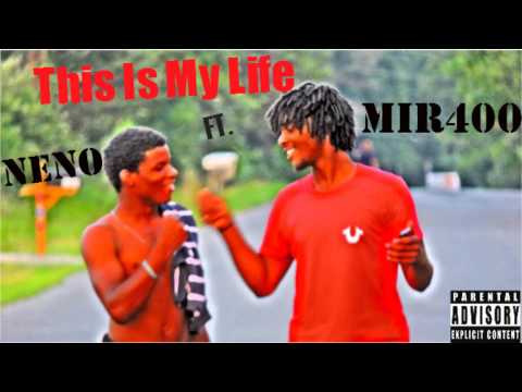 Mir400 Ft. Neno - My Life
