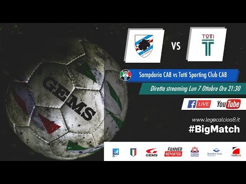 [LIVE] Sampdoria VS Totti Sporting Club | 2ª - Serie A LC8