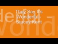 They Say It's Wonderful - Stacey Kent
