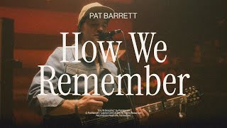 How We Remember by Pat Barrett